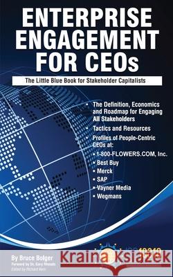 Enterprise Engagement for CEOs: The Little Blue Book for Stakeholder Capitalists Kern, Richard 9780991584352