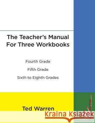 The Teacher's Manual For Three Workbooks Warren, Ted 9780991584758