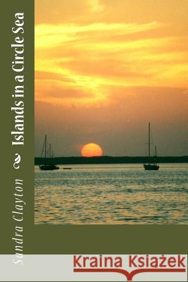 Islands in a Circle Sea Sandra Clayton 9780991590421 Malvern Partnership