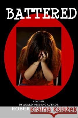 Battered Robert Banfelder 9780991591251