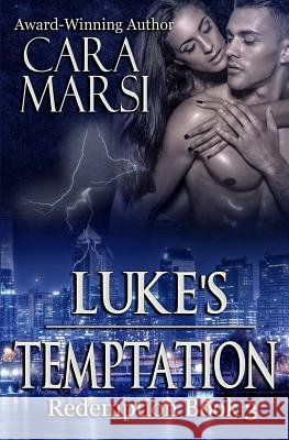 Luke's Temptation: Redemption Book 3 MS Cara Marsi 9780991597536