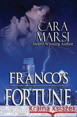 Franco's Fortune: Redemption Book 2 Cara Marsi 9780991597543 Carolyn Matkowsky