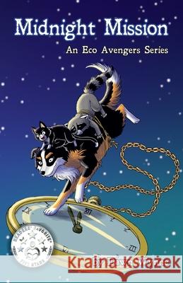 Midnight Mission: An Eco Avengers Series Dawn Wynne 9780991614431