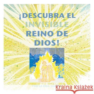 ¡Descubra el Invisible Reino de Dios! Eldridge, Leanna a. 9780991614738 Amen! Publishing