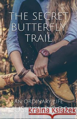 The Secret Butterfly Trail Zushka Biros James Pryke Timothy Gregory 9780991616633