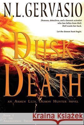 Dusk of Death: an Armen Leza, Demon Hunter novel Gervasio, N. L. 9780991621477