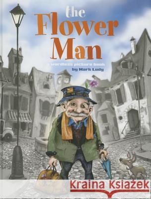 The Flower Man Mark Ludy 9780991635214 Scribble & Sons