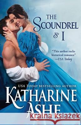 The Scoundrel and I: A Novella Katharine Ashe 9780991641253 Billet-Doux Books
