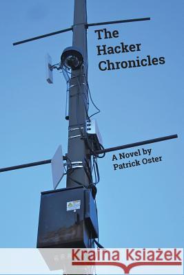 The Hacker Chronicles Patrick Oster 9780991643752 Padraig Press