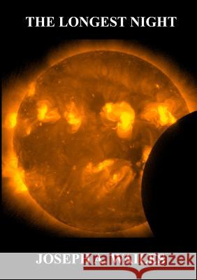 The Longest Night Joseph A Wailes 9780991645428 Outlaw Press