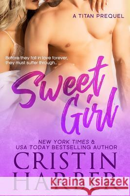 Sweet Girl Cristin Harber 9780991647453 Mill Creek Press