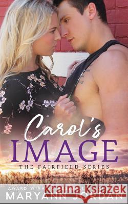 Carol's Image: The Fairfield Series Maryann Jordan 9780991652259 Maryann Litton