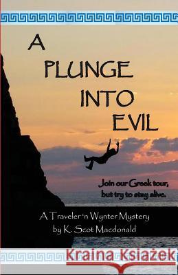 A Plunge into Evil MacDonald, K. Scot 9780991665358