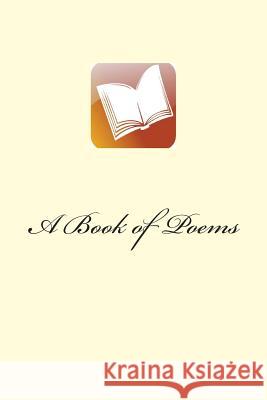 A Book of Poems: X-Rated Unfiltered Edition Andrew Parker Davis 9780991667901 Andrew Parker Davis Publishing