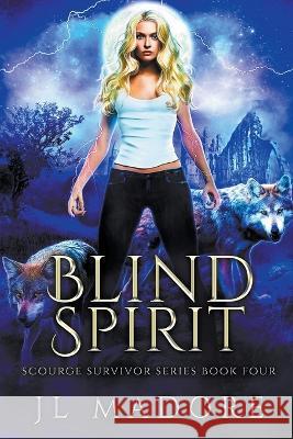 Blind Spirit Jl Madore 9780991676361