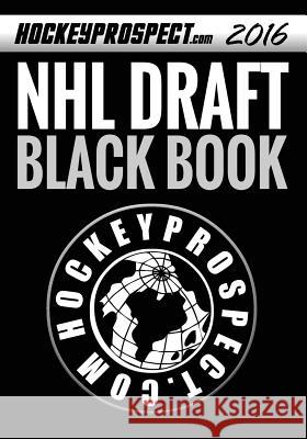 2016 NHL Draft Black Book Hockey Prospect 9780991677573 Hockey Press