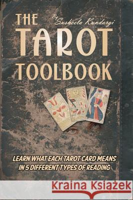 The Tarot Toolbook Susheela Kundargi 9780991678006 White Buffalo Publishing