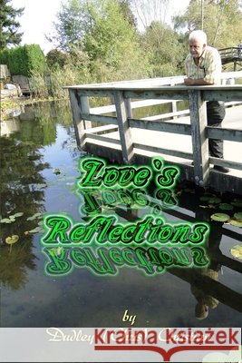Love's Reflections Dudley (Chris) Christian 9780991685301