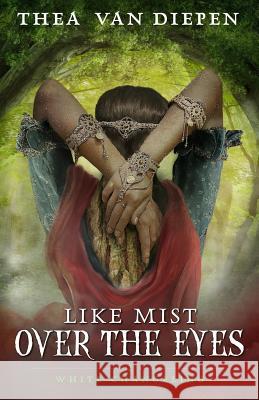 Like Mist Over the Eyes Thea Va 9780991699391 Expected Aberrations Publishing