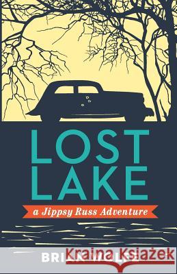 Lost Lake A Jippsy Russ Adventure Brenhouse, Stephanie 9780991705504 Brian M. Wolfe