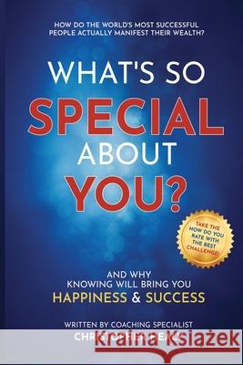 What's So Special About You?: Open the book on the 77 life-changing qualities of the world's most successful people Healy, Christopher M. 9780991727346 Studio City North Inc,