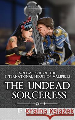 The Undead Sorceress J F Garrard 9780991742523 Dark Helix Press Inc.