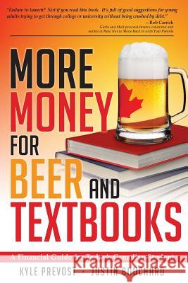 More Money for Beer and Textbooks Kyle Prevost Justin Bouchard 9780991748204 Young and Thrifty Publications