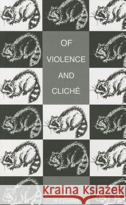 Of Violence and Cliche M.C. Joudrey   9780991761098