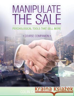 Manipulate The Sale Course Companion Simon, Chris 9780991761289 Manchester House Pub.