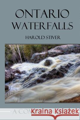 Ontario's Waterfalls (B&W) Stiver, Harold 9780991776092