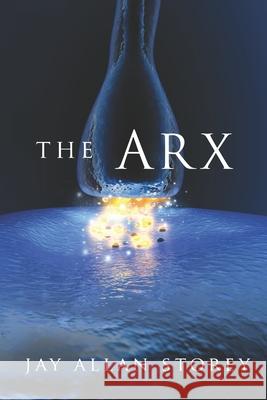 The Arx MR Jay Allan Storey 9780991791224 Non Sequitur Publishing