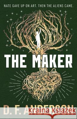 The Maker D F Anderson 9780991800339 Underdog Books