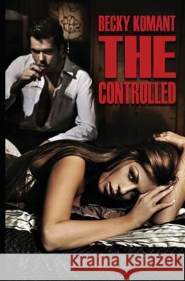 The Controlled Becky Habib 9780991811502 Bk Press