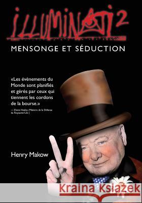 Illuminati2 - Mensonge et Seduction Makow Phd, Henry 9780991821112