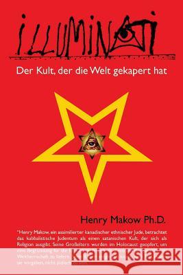 Illuminati - Der Kult, der die Welt gekapert hat Kautz-Vella, Harald 9780991821143 Silas Green