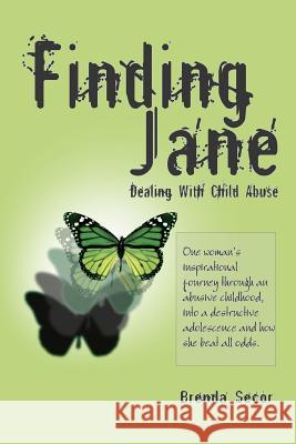 Finding Jane 4th Edition: Dealing With Child Abuse Secor, Brenda 9780991823604 Not Avail