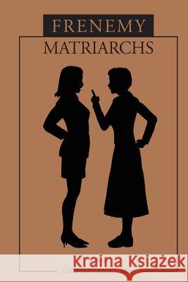 Frenemy Matriarchs MR Geoffrey Kiggundu 9780991848713