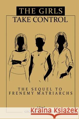 The Girls Take Control MR Geoffrey Kiggundu 9780991848737