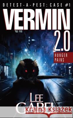 Vermin 2.0: Hunger Pains Lee Gabel 9780991849840 Frankenscript Press