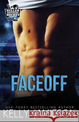 Faceoff: Heller Brothers Hockey Book 2 Kelly Jamieson 9780991853298 Kelly Jamieson