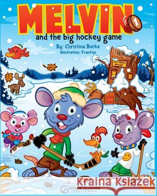 Melvin and the Big Hockey Game (Softcover) Christina Burke Francois Boutet 9780991856107