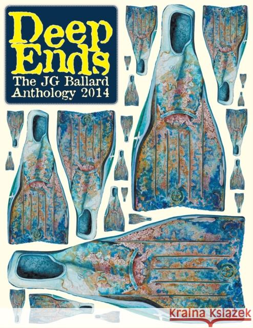 Deep Ends: The J.G. Ballard Anthology 2014 McGrath, Rick 9780991866533 Terminal Press