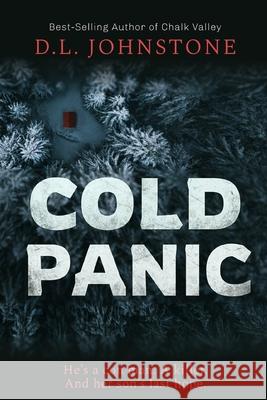 Cold Panic: A Psychological Thriller D. L. Johnstone 9780991867219 Three Crows Publishing