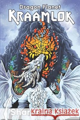 Kraamlok: Epic Dragon Fantasy on Another World Sharon Plumb 9780991879229