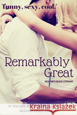 Remarkably Great Heather Grac 9780991879533 Graceful Publications