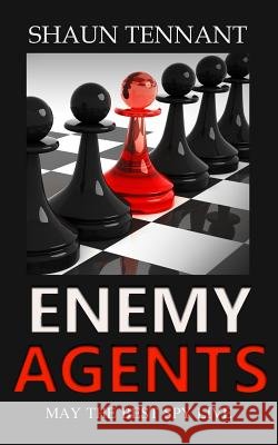 Enemy Agents Shaun Tennant 9780991879953