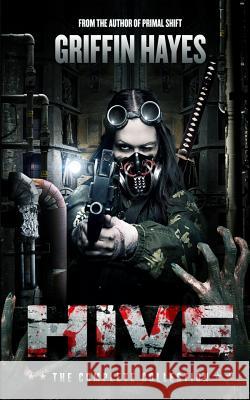 Hive: The Complete Collection Griffin Hayes 9780991888184 Trebor Books