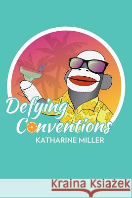 Defying Conventions Katharine Miller   9780991903146