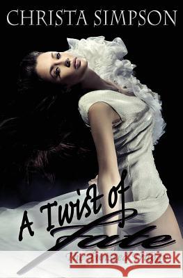 A Twist of Fate Christa Simpson Black Widow Publishing 9780991907076