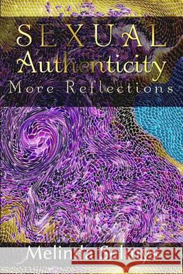 Sexual Authenticity: More Reflections Melinda Selmys 9780991909834 Vulgata